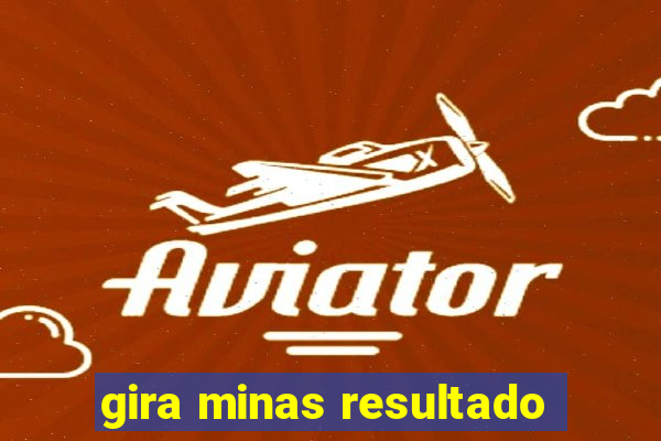 gira minas resultado